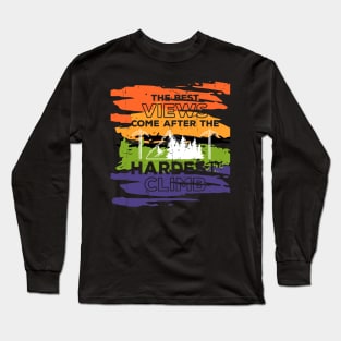 The Best Views Come After The Hardest Climb Long Sleeve T-Shirt